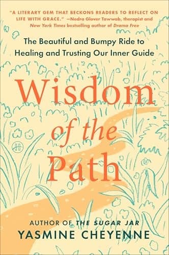 Cover of Wisdom of the Path: The Beautiful and Bumpy Ride to Healing and Trusting Our Inner Guide