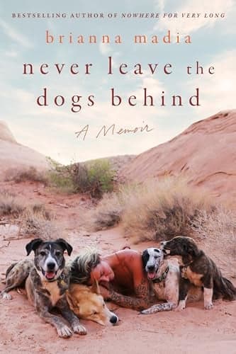 Cover of Never Leave the Dogs Behind: A Memoir