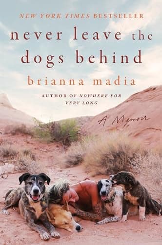 Cover of Never Leave the Dogs Behind: A Memoir