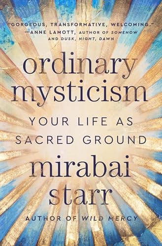 Cover of Ordinary Mysticism: Your Life as Sacred Ground