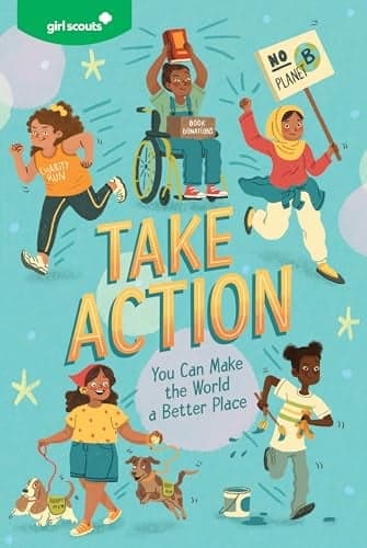Cover of Take Action: You Can Make the World a Better Place (Girl Scouts)