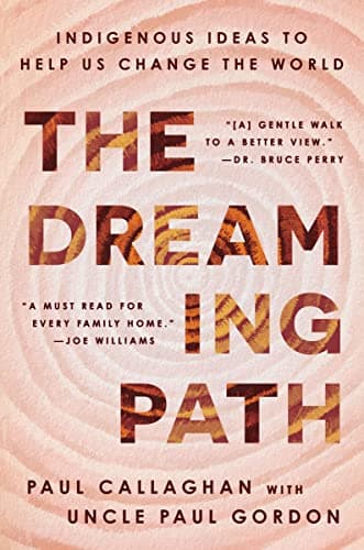 Cover of The Dreaming Path: Indigenous Ideas to Help Us Change the World