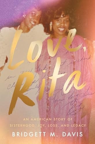 Cover of Love, Rita: An American Story of Sisterhood, Joy, Loss, and Legacy