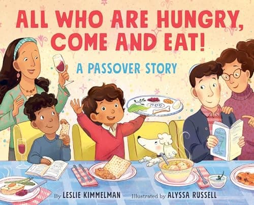 Cover of All Who Are Hungry, Come and Eat! A Passover Story