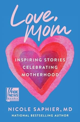 Cover of Love, Mom: Inspiring Stories Celebrating Motherhood