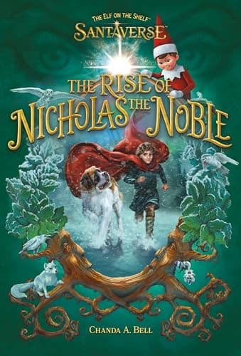 Cover of Rise of Nicholas the Noble (The Elf on the Shelf Santaverse, Bk. 4)