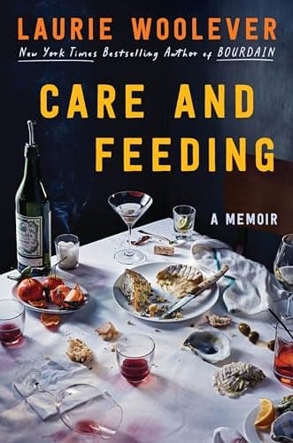 Cover of Care and Feeding: A Memoir