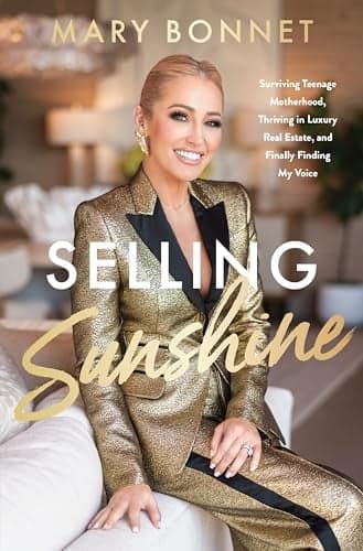 Cover of Selling Sunshine: Surviving Teenage Motherhood, Thriving in Luxury Real Estate, and Finally Finding My Voice