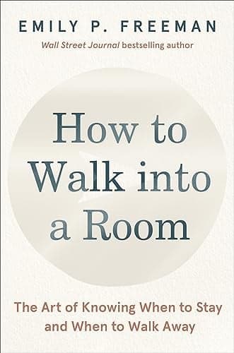 Cover of How to Walk Into a Room: The Art of Knowing When to Stay and When to Walk Away