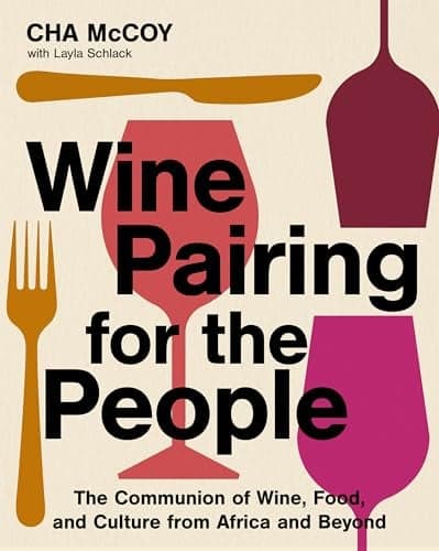 Cover of Wine Pairing for the People: The Communion of Wine, Food, and Culture From Africa and Beyond