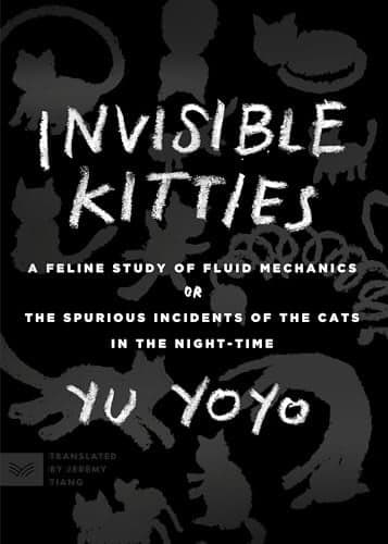 Cover of Invisible Kitties: A Feline Study of Fluid Mechanics or The Spurious Incidents of the Cats in the Night-Time