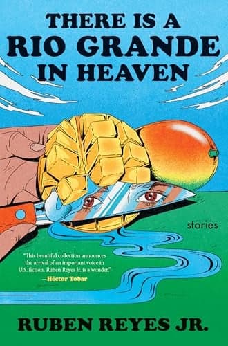 Cover of There Is a Rio Grande in Heaven: Stories
