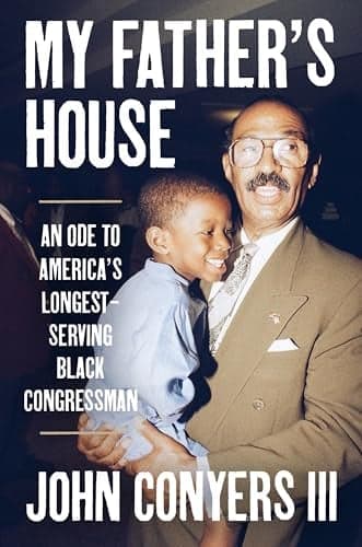 Cover of My Father's House: An Ode to America's Longest-Serving Black Congressman