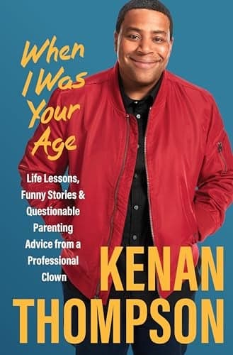 Cover of When I Was Your Age: Life Lessons, Funny Stories & Questionable Parenting Advice From a Professional Clown