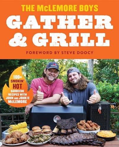 Cover of Gather and Grill: 100+ Smokin' Hot Recipes From the McLemore Boys