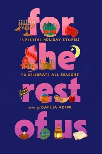 Cover of For the Rest of Us: 13 Festive Holiday Stories to Celebrate All Seasons