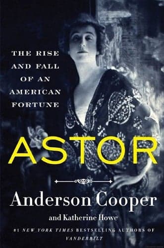 Cover of Astor: The Rise and Fall of an American Fortune