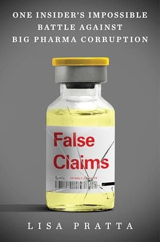 Cover of False Claims: One Insider's Impossible Battle Against Big Pharma Corruption