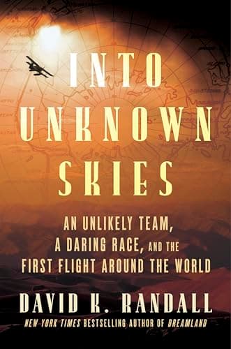 Cover of Into Unknown Skies: An Unlikely Team, a Daring Race, and the First Flight Around the World