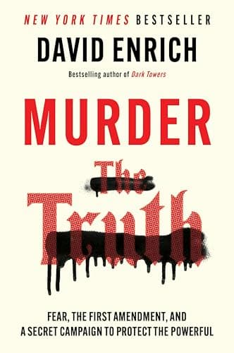 Cover of Murder the Truth: Fear, the First Amendment, and a Secret Campaign to Protect the Powerful