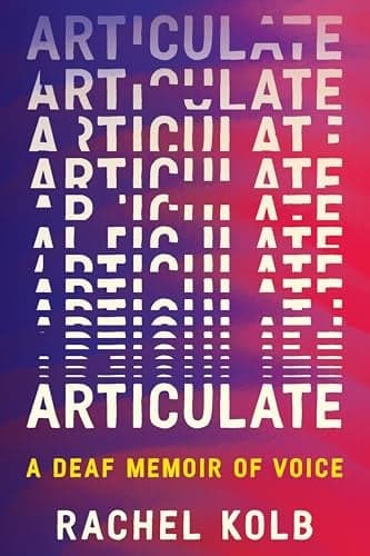 Cover of Articulate: A Deaf Memoir of Voice