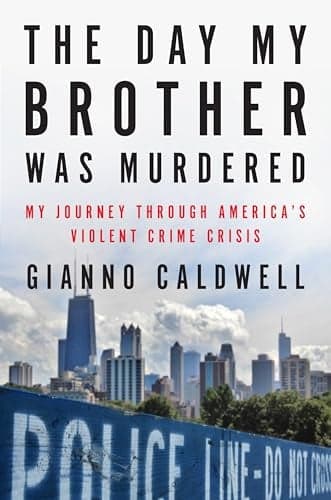 Cover of The Day My Brother Was Murdered: My Journey Through America's Violent Crime Crisis
