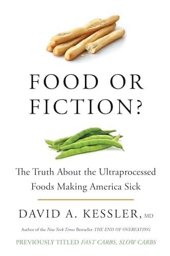 Cover of Food or Fiction? The Truth About the Ultraprocessed Foods Making America Sick