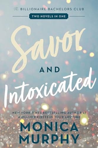 Cover of Savor and Intoxicated: 2 Novels in 1 (The Billionaire Bachelors Club)