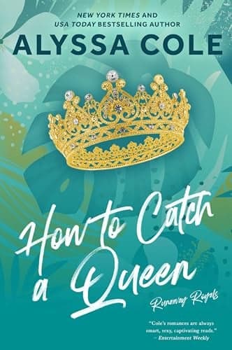 Cover of How to Catch a Queen (Runaway Royals, Bk. 1)
