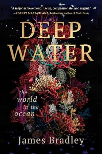 Cover of Deep Water: The World in the Ocean