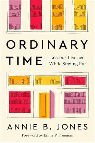 Cover of Ordinary Time: Lessons Learned While Staying Put
