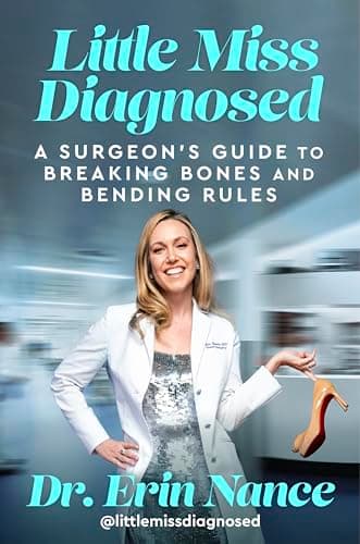 Cover of Little Miss Diagnosed: A Surgeon's Guide to Breaking Bones and Bending Rules