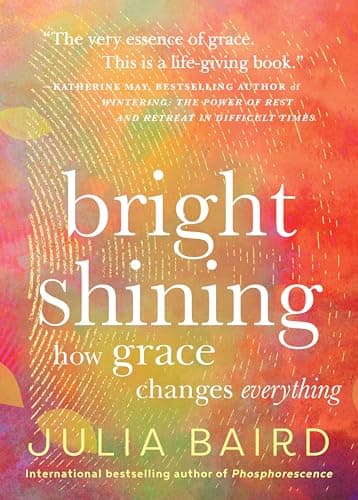 Cover of Bright Shining: How Grace Changes Everything