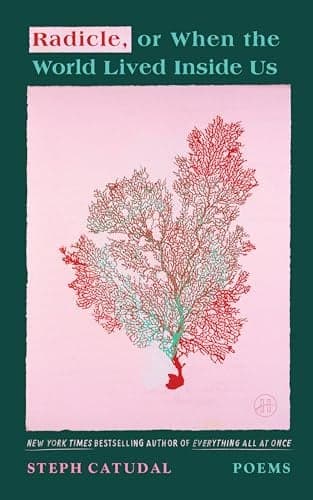 Cover of Radicle, or When the World Lived Inside Us: Poems