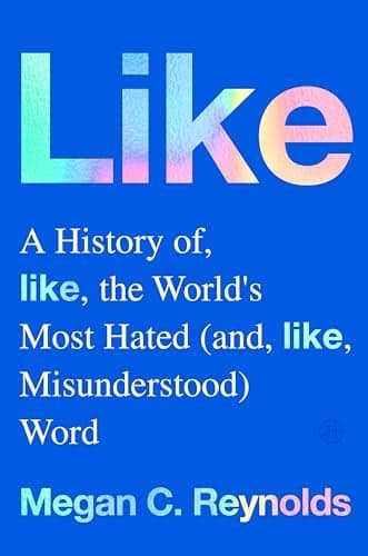 Cover of Like: A History of the World's Most Hated (and Misunderstood) Word