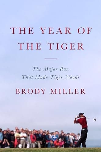 Cover of The Year of the Tiger: The Major Run That Made Tiger Woods