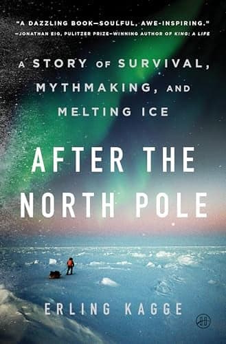 Cover of After the North Pole: A Story of Survival, Mythmaking, and Melting Ice