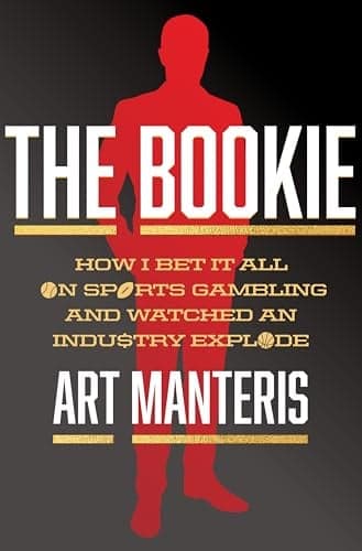 Cover of The Bookie: How I Bet It All on Sports Gambling and Watched an Industry Explode