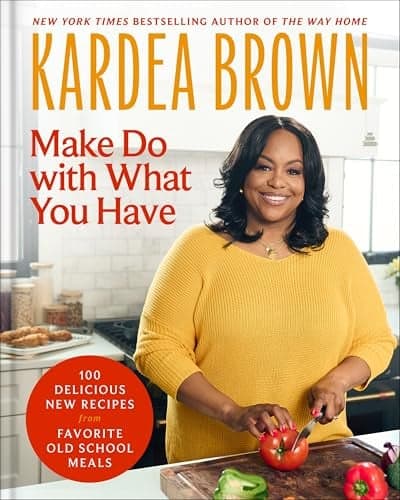 Cover of Make Do With What You Have: 100 Delicious New Recipes From Favorite Old-School Meals