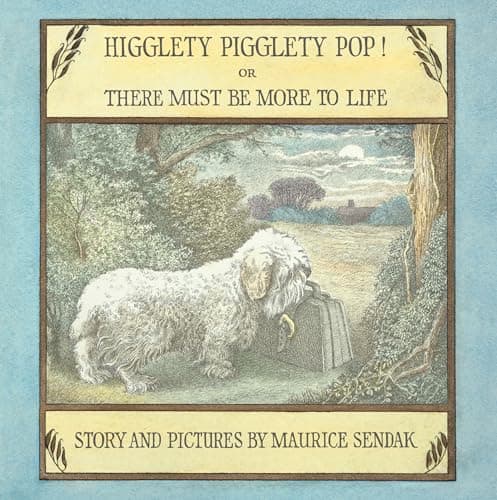 Cover of Higglety Pigglety Pop! or There Must Be More to Life
