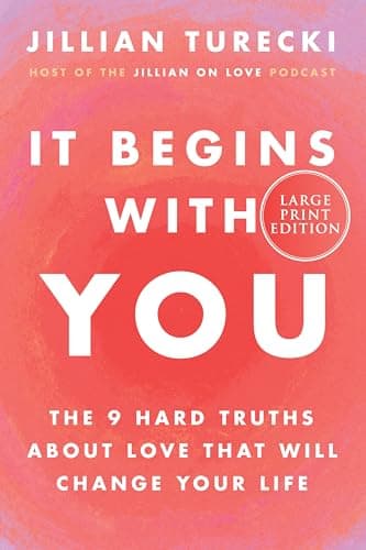 Cover of It Begins With You: The 9 Hard Truths About Love That Will Change Your Life (Large Print)