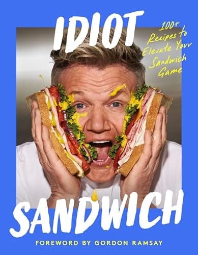 Cover of Idiot Sandwich: 100+ Recipes to Elevate Your Sandwich Game