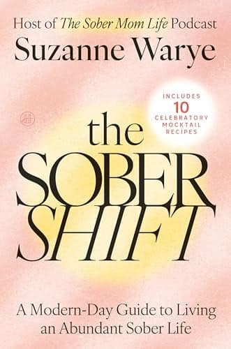 Cover of The Sober Shift: An Empowering Exploration of Sobriety, Parenting, and the Joys of Alcohol-Free Living