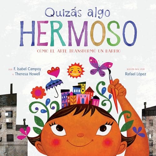Cover of Quizas Algo Hermoso: Como El Arte Transformo Un Barrio