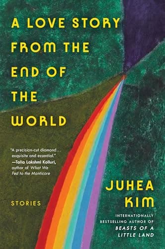 Cover of A Love Story From the End of the World: Stories