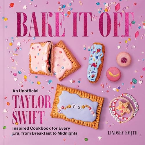 Cover of Bake It Off: An Unofficial Taylor Swift–Inspired Cookbook for Every Era, From Breakfast to Midnights