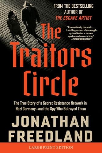 Cover of The Traitors Circle: The True Story of a Secret Resistance Network in Nazi Germany—and the Spy Who Betrayed Them (Large Print)