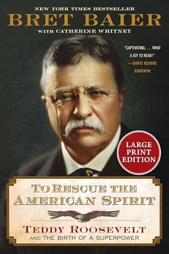 Cover of To Rescue the American Spirit: Teddy Roosevelt and the Birth of a Superpower (The Presidential Series - Large Print)