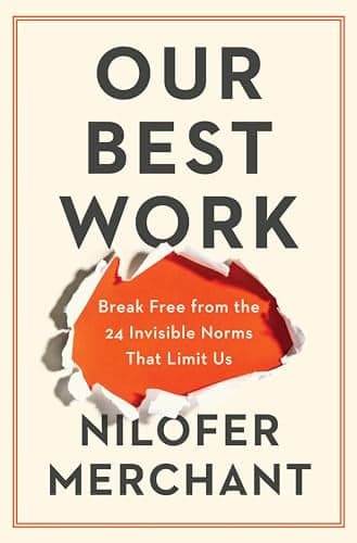 Cover of Our Best Work: Break Free From the 24 Invisible Norms That Limit Us