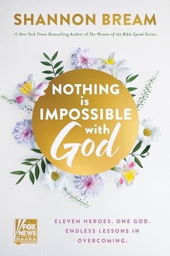 Cover of Nothing Is Impossible With God: Eleven Heroes. One God. Endless Lessons in Overcoming.